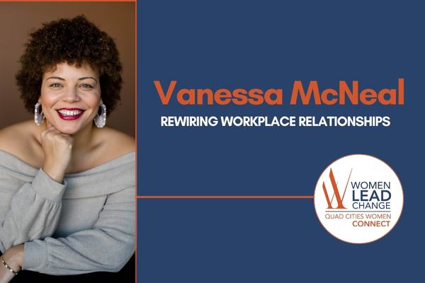Quad Cities Women Connect Workshop: Rewiring Workplace Relationships